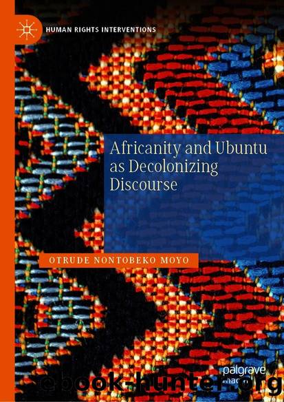 Africanity and Ubuntu as Decolonizing Discourse by Otrude Nontobeko Moyo