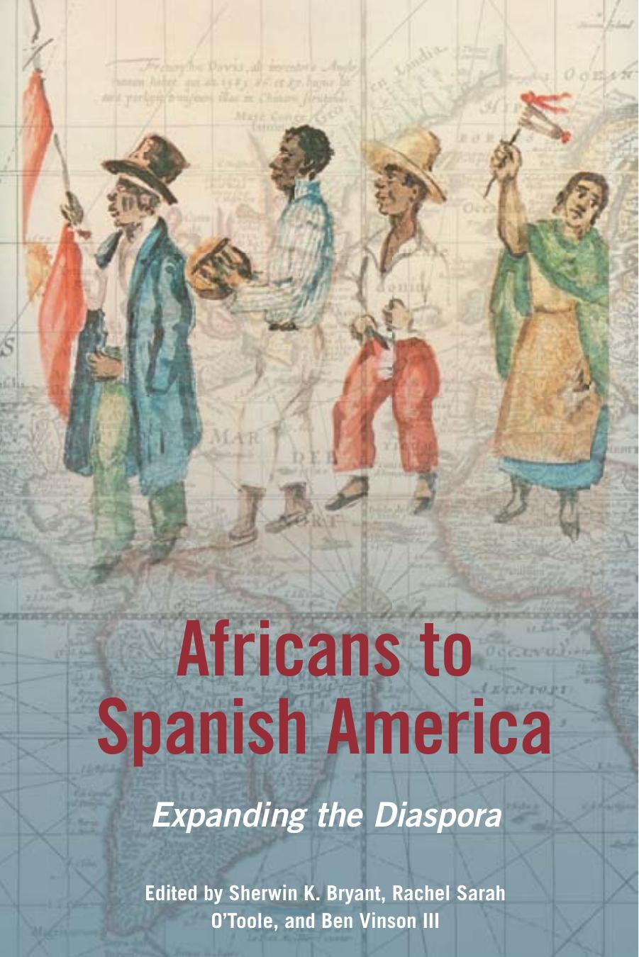 Africans to Spanish America: Expanding the Diaspora by Unknow