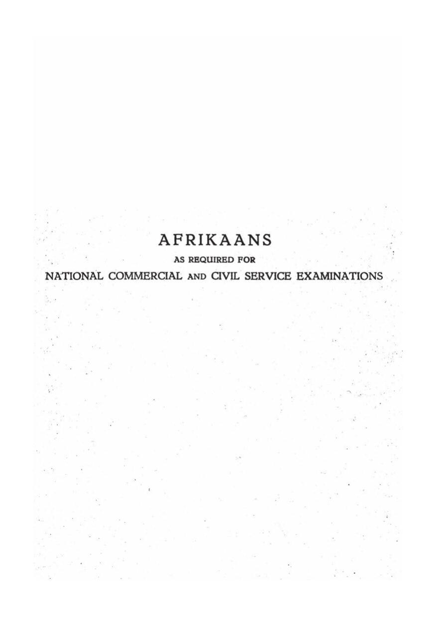 Afrikaans as required for national commercial and civil service examinations by Jas. J. Broodryk A. Geldenhuys