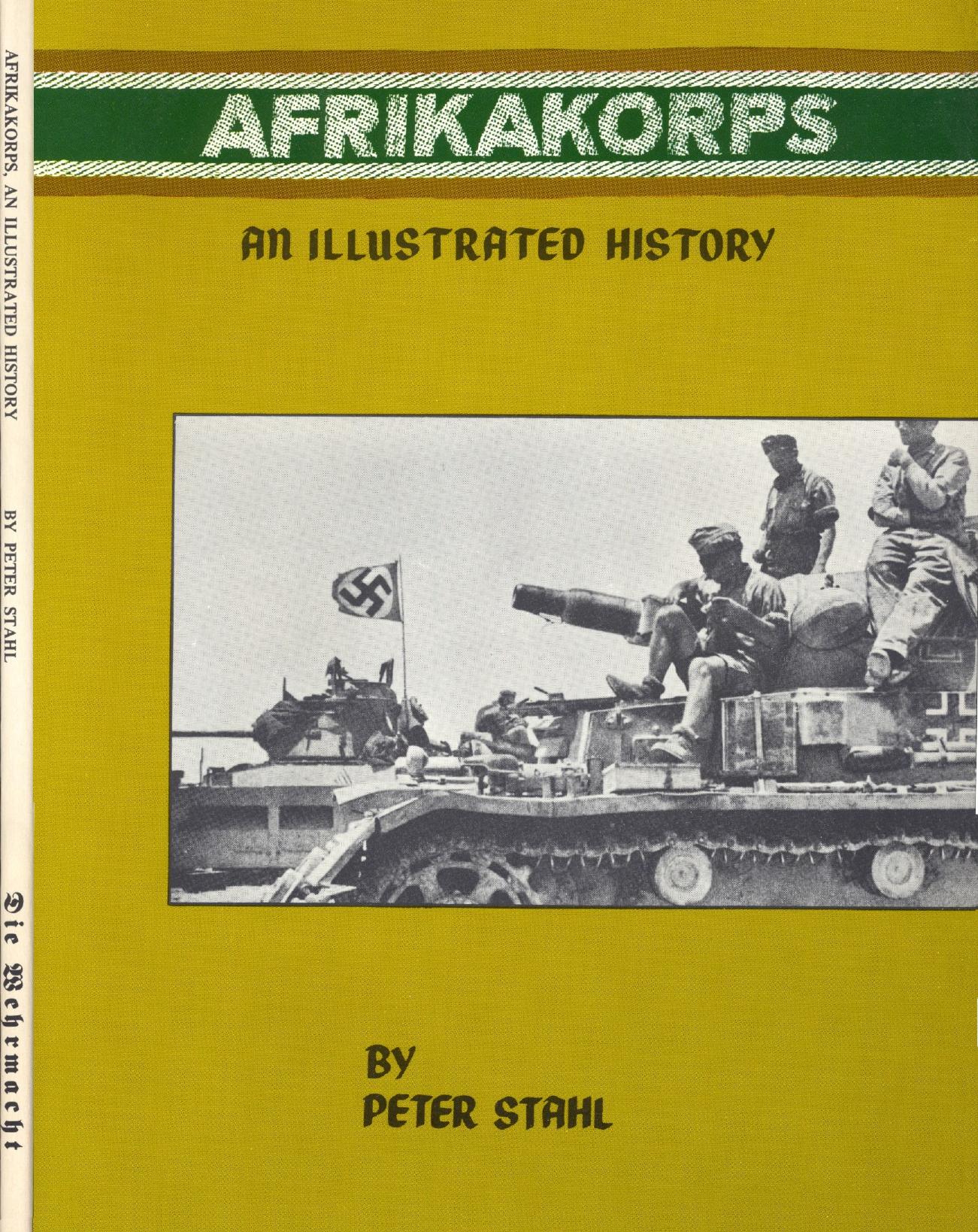 Afrikakorps. An Illustrated History by Stahl P