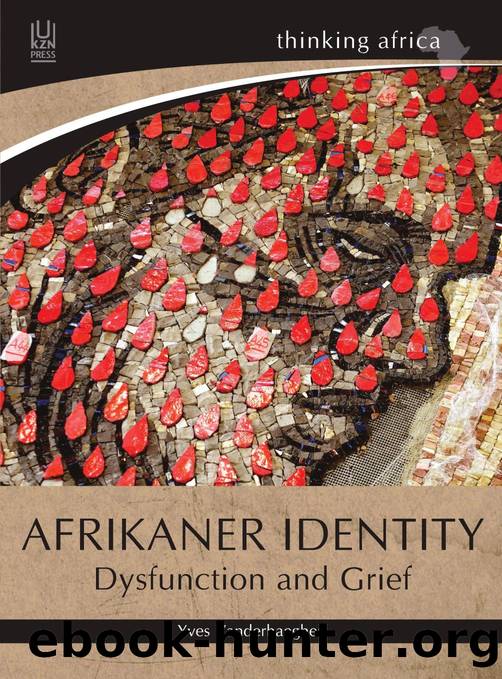 Afrikaner Identity: Dysfunction and Grief by Yves Vanderhaeghen