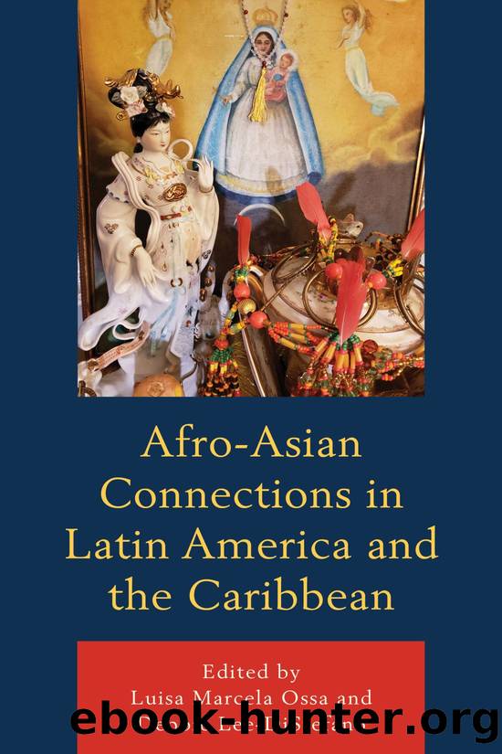 Afro-Asian Connections in Latin America and the Caribbean by Luisa Marcela Ossa Debbie Lee-DiStefano