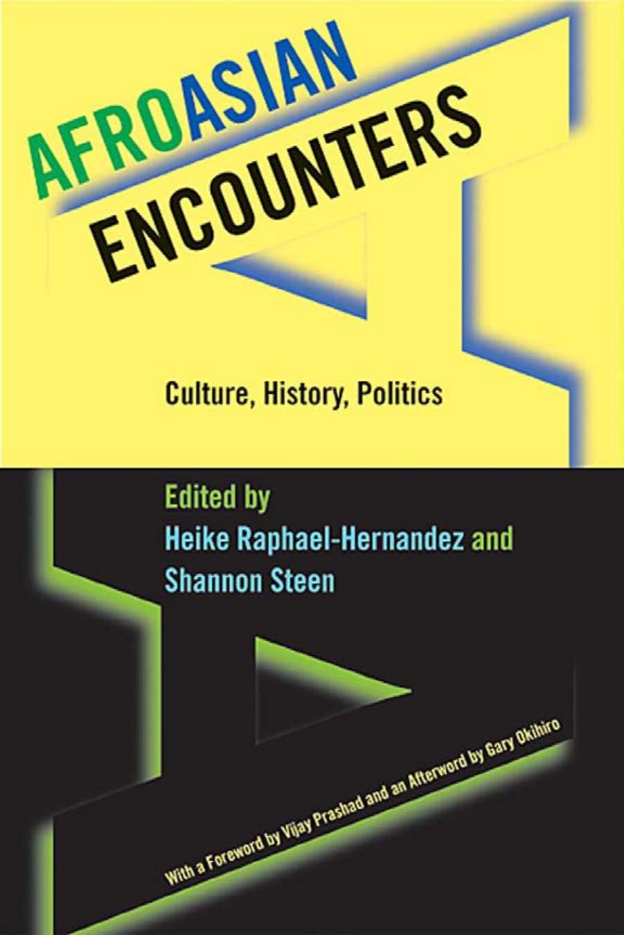 Afroasian Encounters: Culture, History, Politics by Heike Raphael-Hernandez