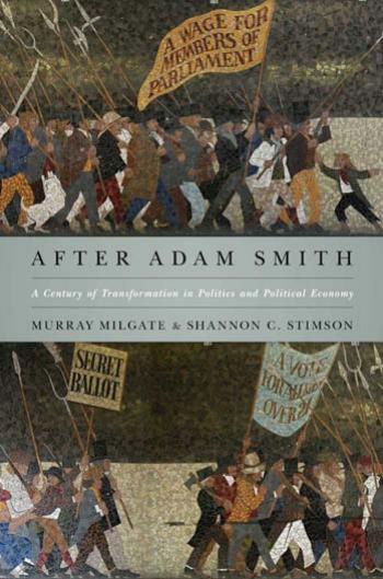 After Adam Smith: A Century of Transformation in Politics and Political Economy by Murray Milgate & Shannon C. Stimson