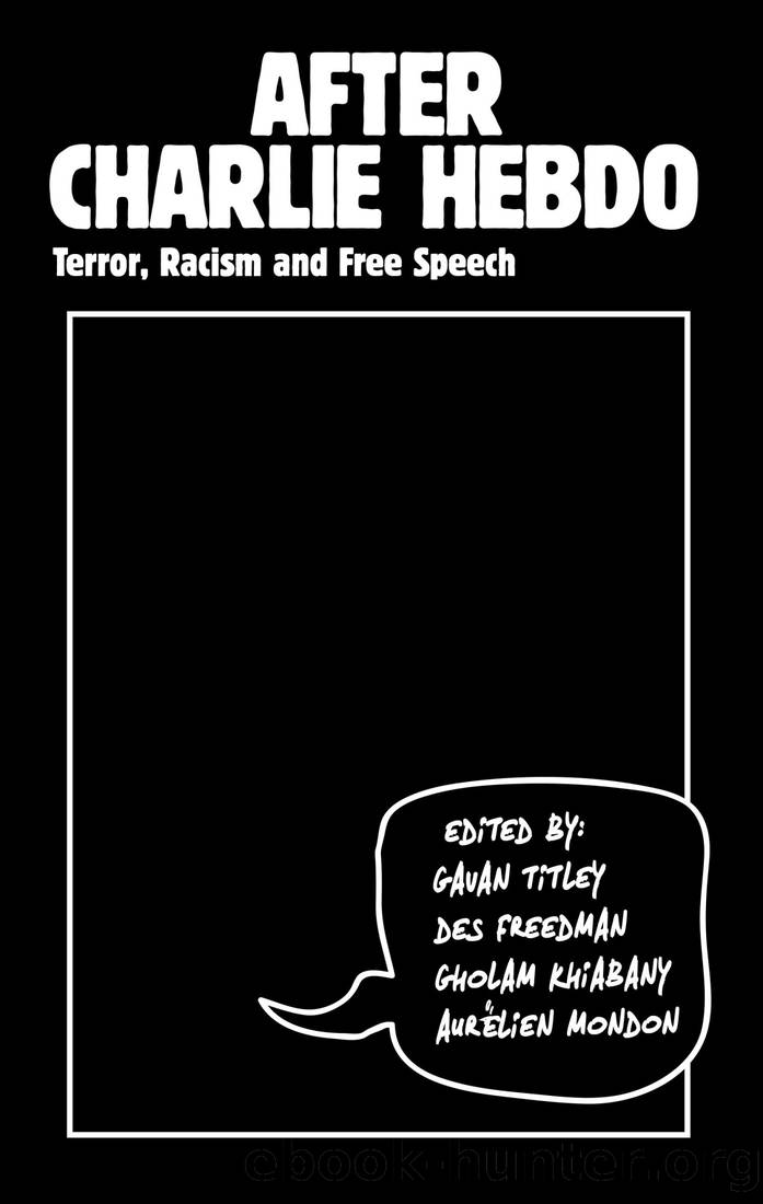 After Charlie Hebdo: Terror, Racism and Free Speech by Gavan Titley & Des Freedman & Gholam Khiabany & Aurélien Mondon