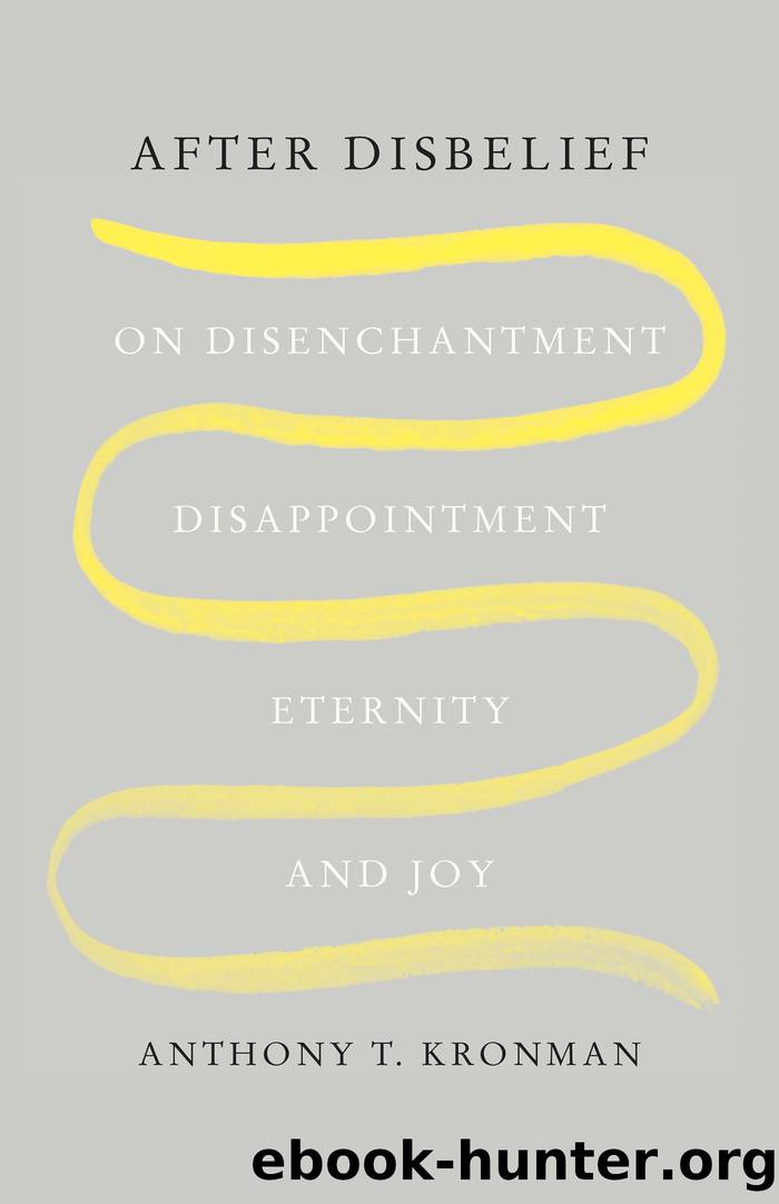 After Disbelief by Anthony T. Kronman