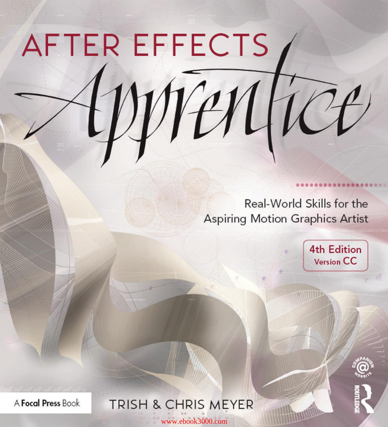 After Effects Apprentice: Real-World Skills for the Aspiring Motion Graphics Artist, 4th edition by Unknow
