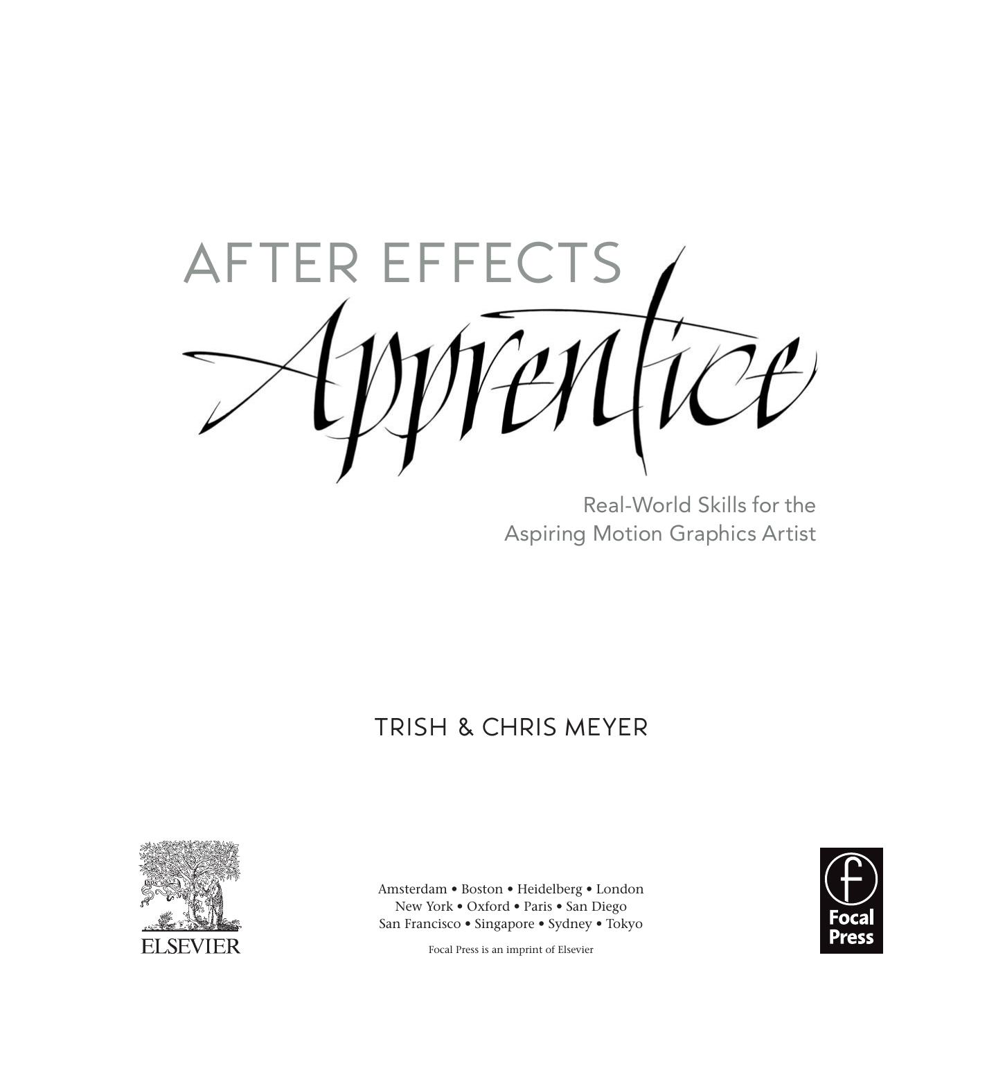 After Effects apprentice : real-world skills for the aspiring motion graphics artist by Trish Meyer; Chris Meyer