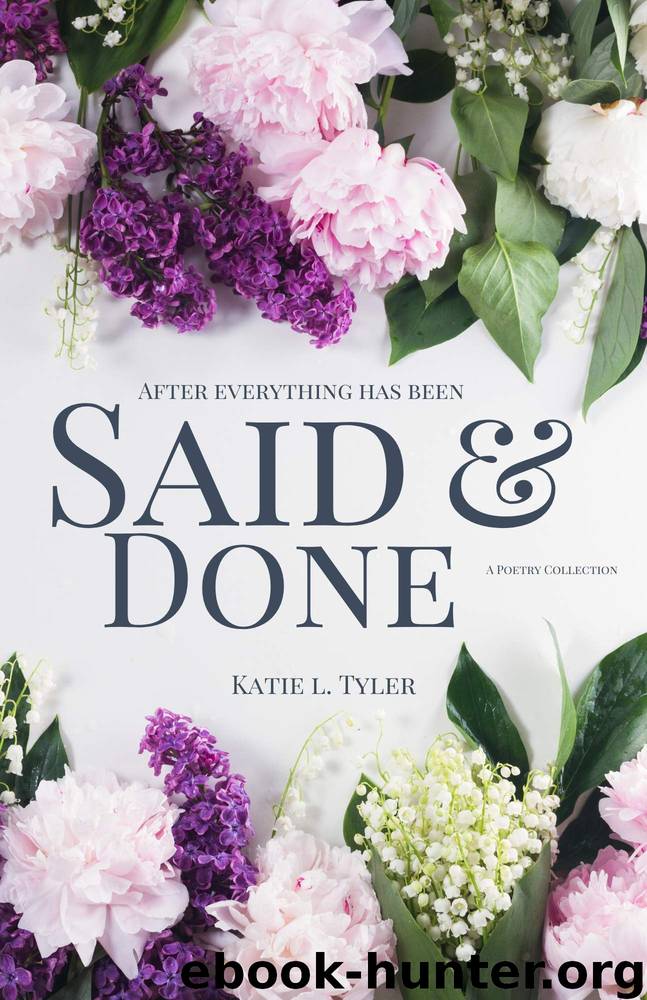After Everything Has Been Said and Done by Katie Tyler