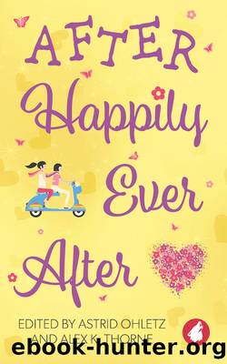 After Happily Ever After by Astrid Ohletz & Alex K. Thorne