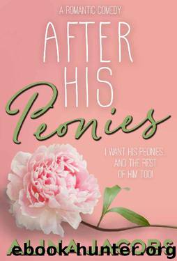After His Peonies: A Romantic Comedy by Alina Jacobs