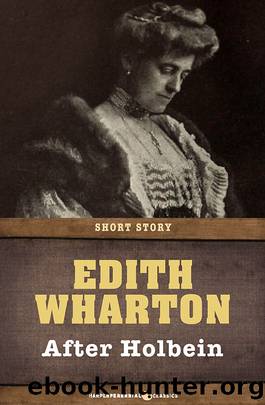After Holbein by Edith Wharton