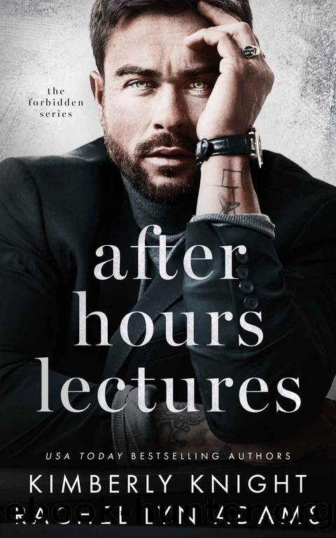 After Hours Lectures: A MM StudentProfessor Romance (Forbidden Series) by Kimberly Knight & Rachel Lyn Adams