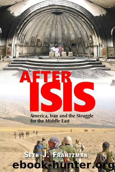 After Isis:: America, Iran and the Struggle for the Middle East by Seth J. Frantzman