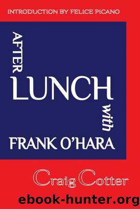 After Lunch with Frank O'Hara by Craig Cotter