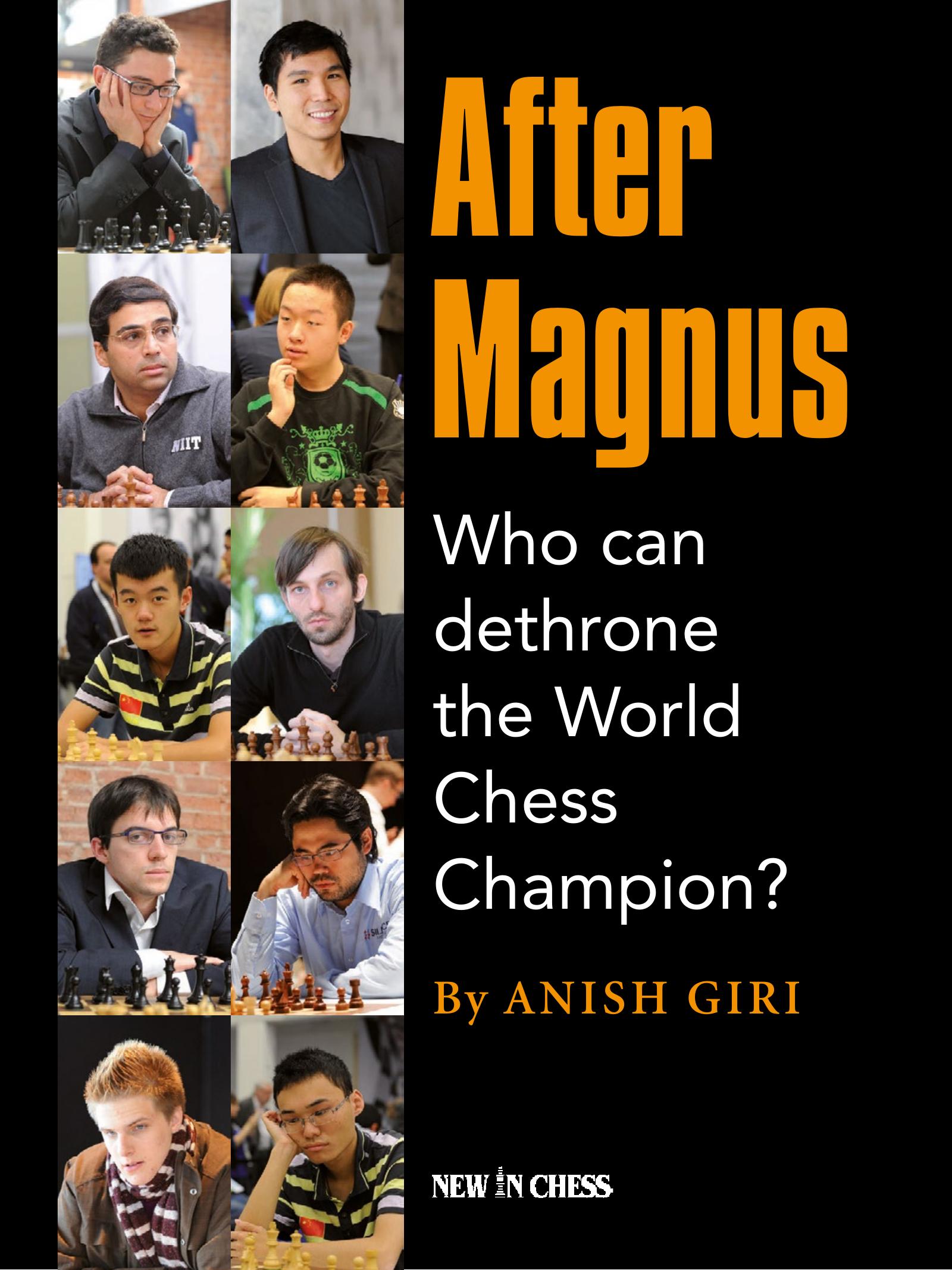 After Magnus - Who Can Dethrone the World Chess Champion by Anish Giri