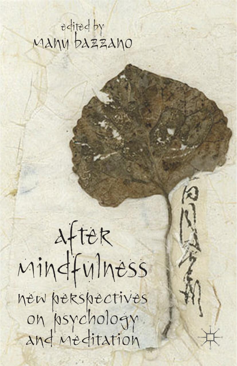 After Mindfulness: New Perspectives on Psychology and Meditation by Manu Bazzano (eds.)