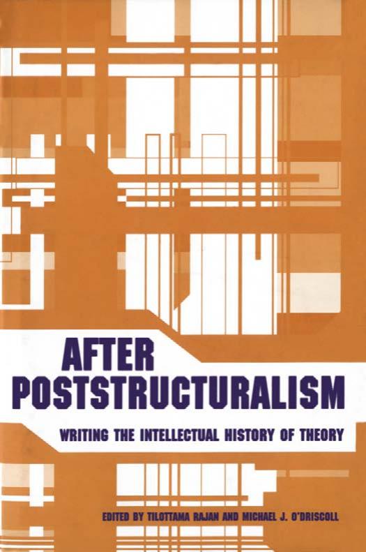 After Poststructuralism: Writing the Intellectual History of Theory by Unknow