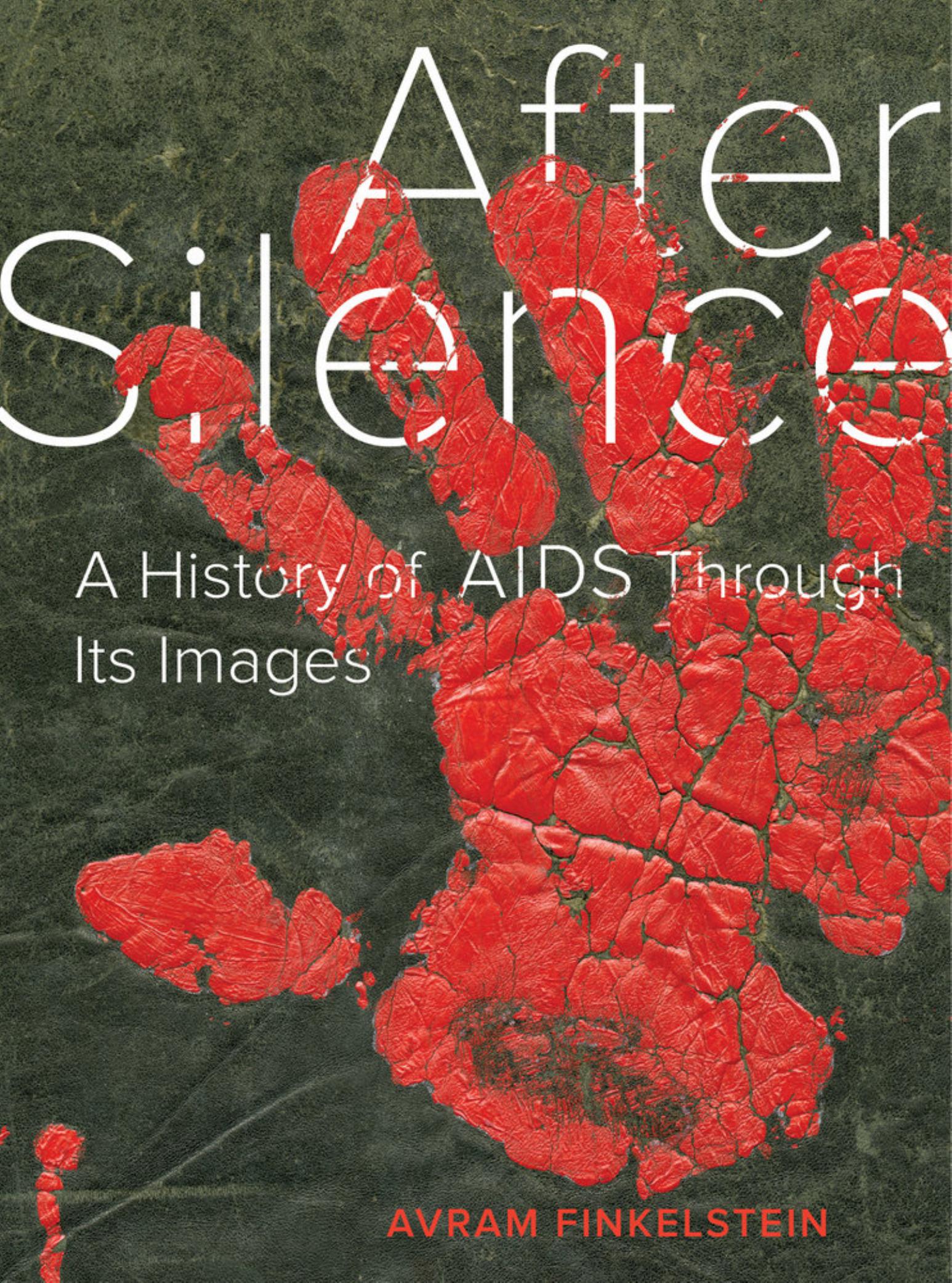After Silence: A History of AIDS through Its Images by Unknow
