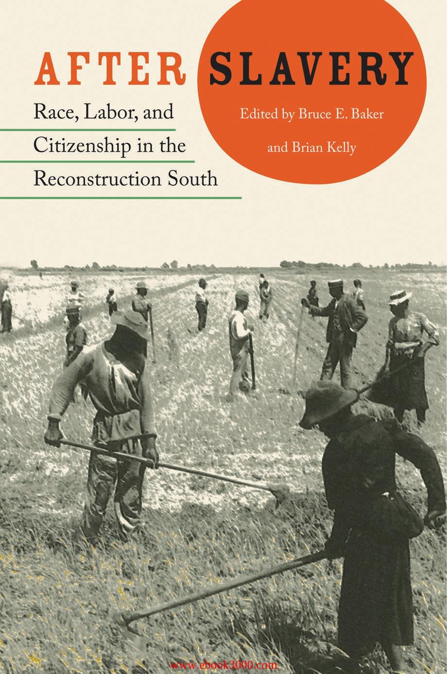 After Slavery: Race, Labor, and Citizenship in the Reconstruction South (New Perspectives on the History of the South) by Unknow