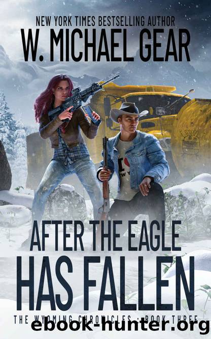 After The Eagle Has Fallen: The Wyoming Chronicles: Book Three by W. Michael Gear