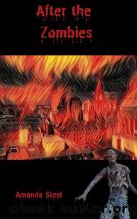 After The Zombies | Prequel | After The Zombies by Steel Amanda