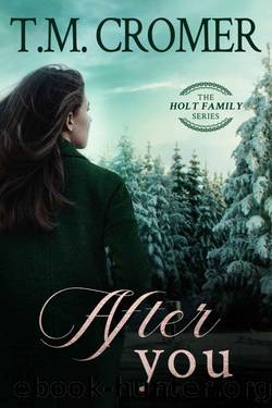 After You (The Holt Family Book 4) by T.M. Cromer