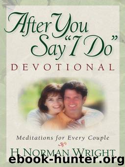 After You Say "I Do" Devotional: Meditations for Every Couple by H. Norman Wright