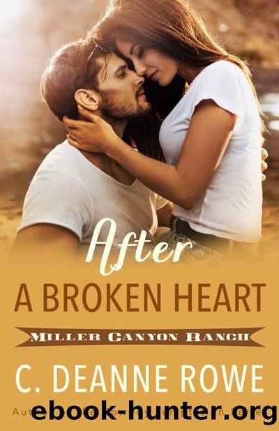 After a Broken Heart by C. Deanne Rowe