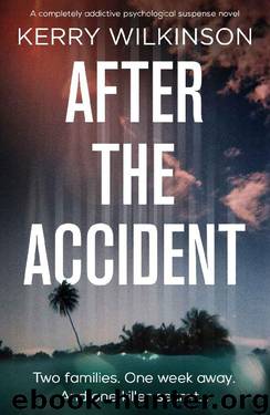After the Accident: A compelling and addictive psychological suspense novel by Kerry Wilkinson