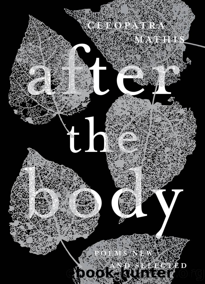 After the Body by Cleopatra Mathis