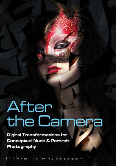 After the Camera: Digital Transformations for Conceptual Nude & Portrait Photography by Rouse Thom