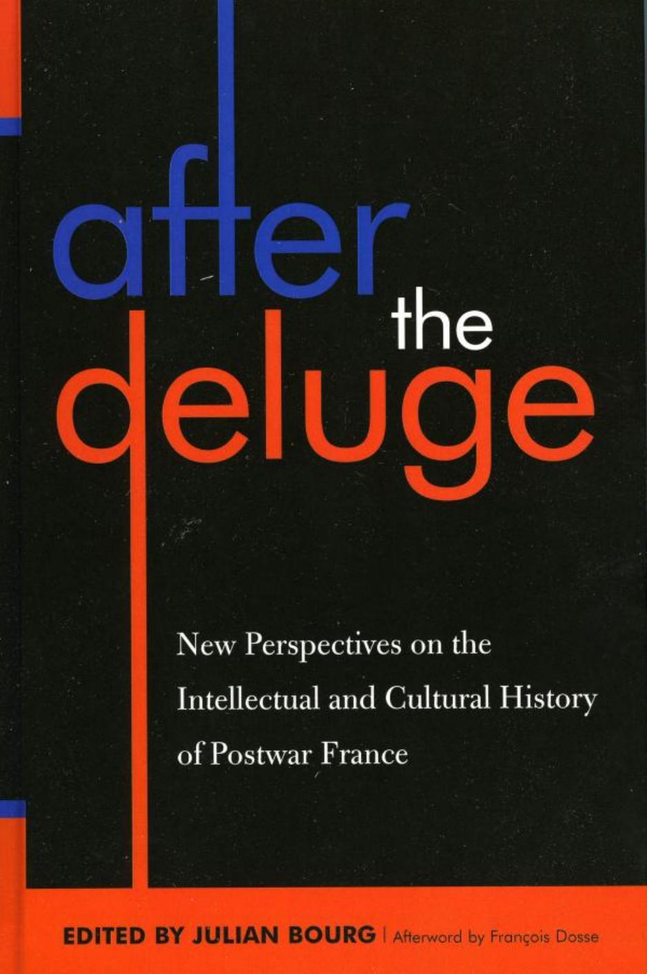 After the Deluge: New Perspectives on the Intellectual and Cultural History of Postwar France by Julian Bourg (editor)