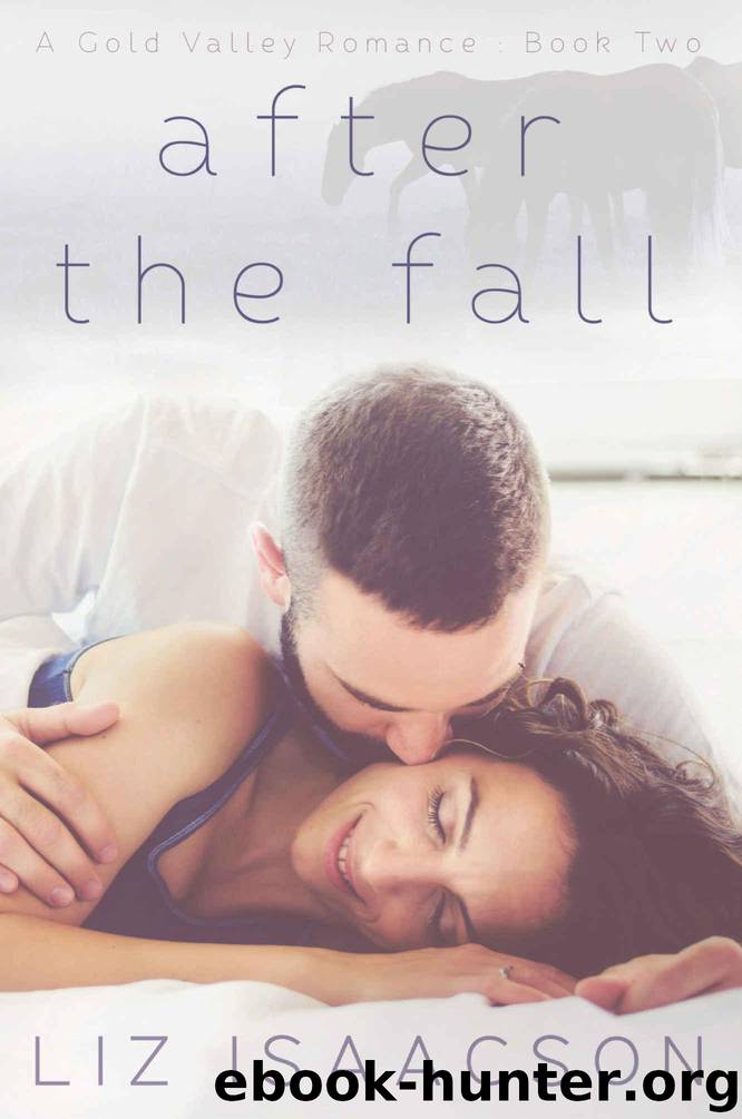 After the Fall: An Inspirational Western Romance (Gold Valley Romance Book 2) by Isaacson Liz & Johnson Elana