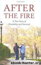 After the Fire: A True Story of Friendship and Survival by Robin Gaby Fisher