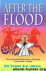 After the Flood: The Early Post-Flood History of Europe by Bill Cooper