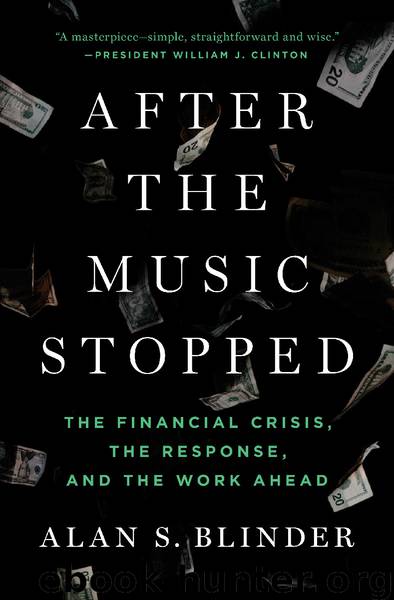 After the Music Stopped : The Financial Crisis, the Response, and the Work Ahead (9781101605875) by Blinder Alan S
