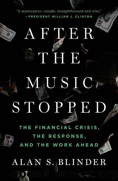 After the Music Stopped: The Financial Crisis, the Response, and the Work Ahead by Blinder Alan S
