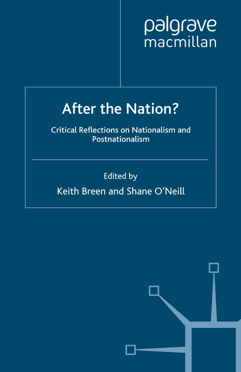 After the Nation?: Critical Reflections on Nationalism and Postnationalism by Keith Breen Shane O’Neill (eds.)