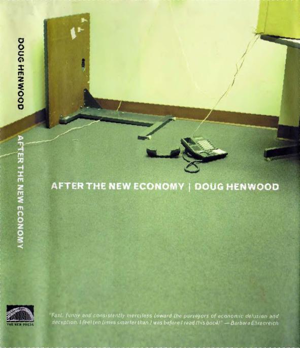 After the New Economy: The Binge... And the Hangover That Won't Go Away by Doug Henwood