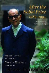 After the Nobel Prize 1989-1994 (The Non-Fiction Writing of Naguib Mahfouz) by Naguib Mahfouz