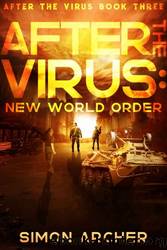 After the Virus: New World Order by Simon Archer