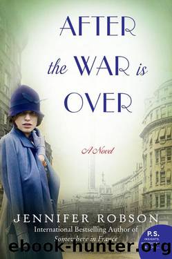 After the War Is Over_A Novel by Jennifer Robson