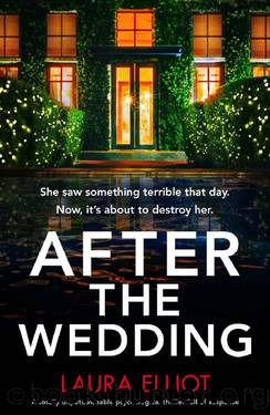 After the Wedding: A totally unputdownable psychological thriller full of suspense by Laura Elliot