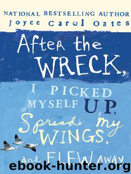After the Wreck, I Picked Myself Up by Joyce Carol Oates