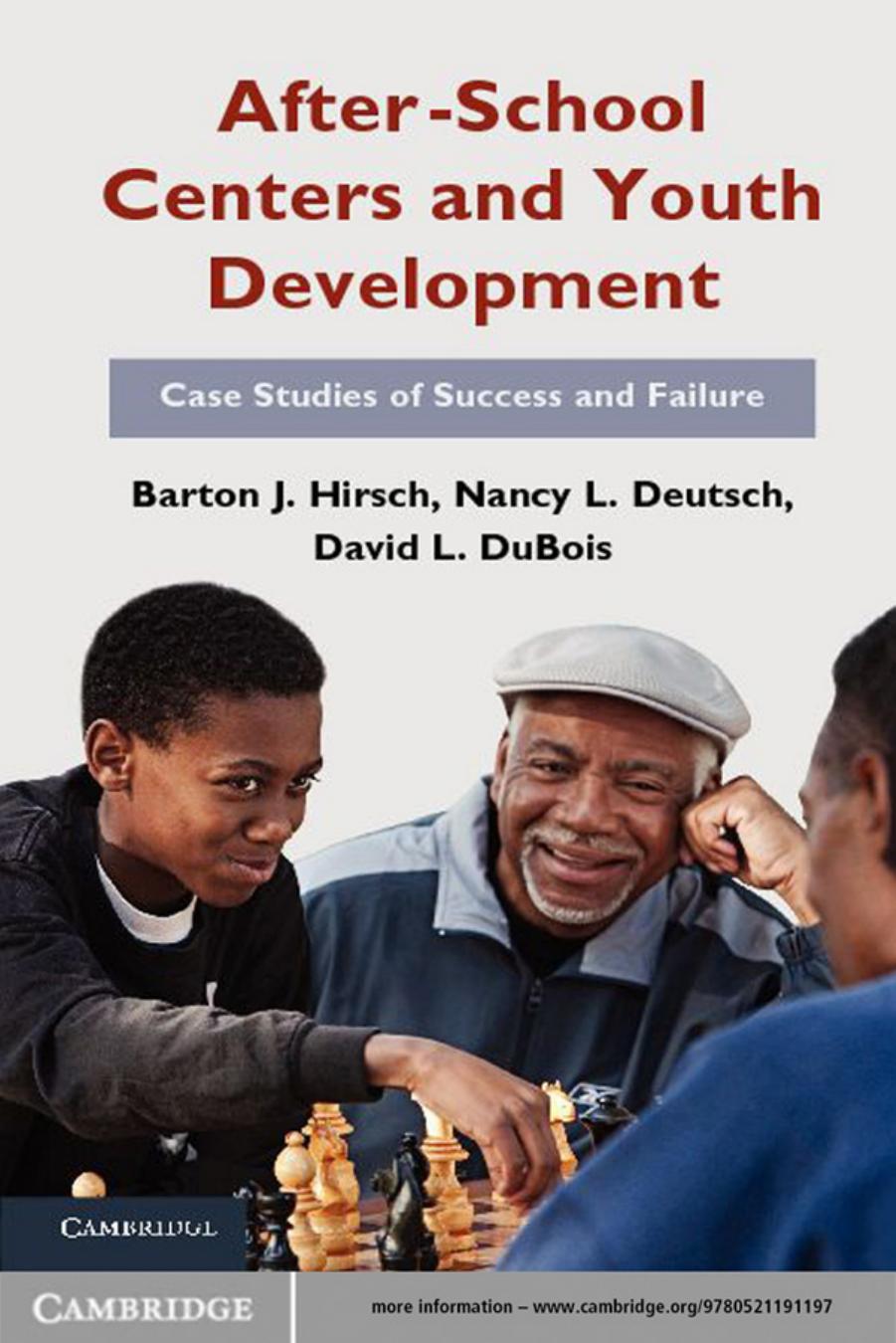 After-School Centers and Youth Development: Case Studies of Success and Failure by Barton J. Hirsch Nancy L. Deutsch David L. DuBois
