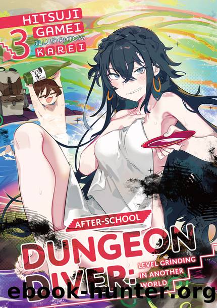 After-School Dungeon Diver: Level Grinding in Another World Volume 3 [Parts 1 to 9] by Hitsuji Gamei
