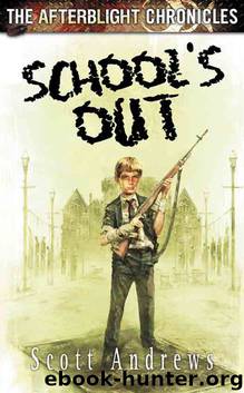 Afterblight Chronicles 3 : School's Out by Scott Andrews