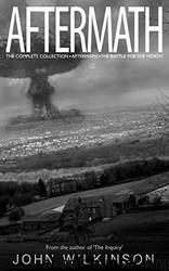 Aftermath: The Complete Collection (Books 1 & 2) by Wilkinson John