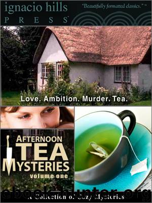 Afternoon Tea Mysteries, Volume One: A Collection of Cozy Mysteries (Three thrilling novels in one volume!) by Anne Austin & Tory Hageman & Anna Katharine Green & Travis Greer